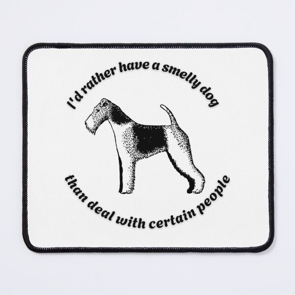 Item preview, Welsh Terrier I’d rather have a smelly dog designed and sold by OhMyCotton.