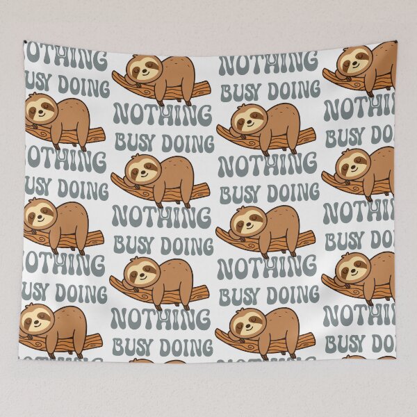 Item preview, Cute Sloth Busy Doing Nothing Funny Lazy Animal Quote designed and sold by graphicnew.