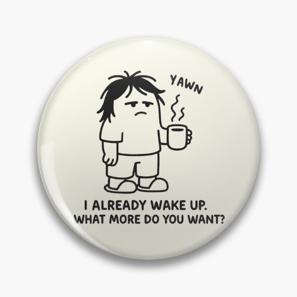 Item preview, I Already Wake Up – Funny Lazy Morning Blob designed and sold by HolysticDesigns.