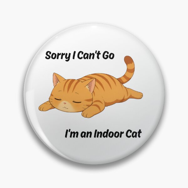 Item preview, Sorry I Can't Go I'm an Indoor Cat  designed and sold by New-DeSignx.