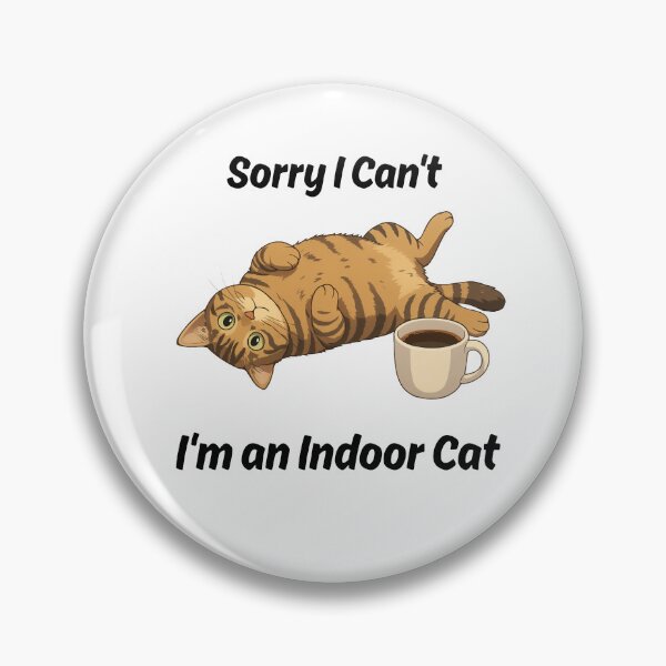 Item preview, Sorry I Can't. I'm an Indoor Cat. designed and sold by New-DeSignx.