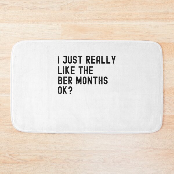 Item preview, I Just Really Like the Ber Months Ok Autumn designed and sold by snowry.