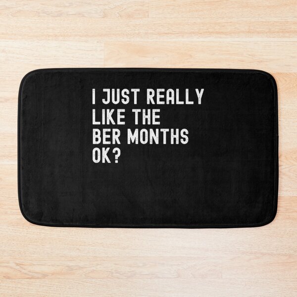 Item preview, I Just Really Like the Ber Months Ok Fall designed and sold by snowry.