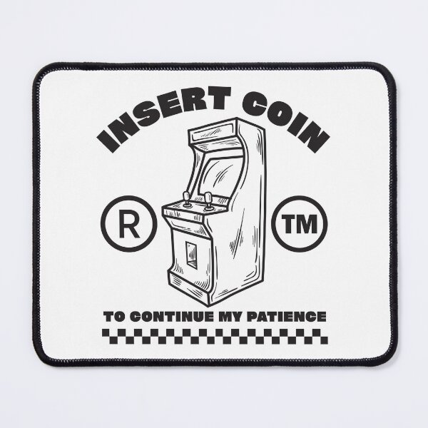 Item preview, Insert coin to continue my patience designed and sold by Peerless-Prime.