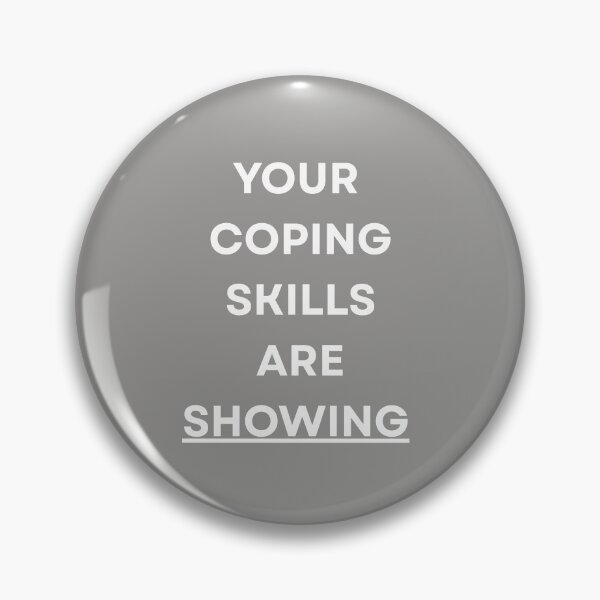 Item preview, Your Coping Skills are Showing  - White designed and sold by ShrinkFit.