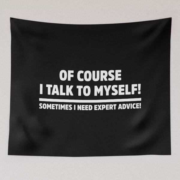 Item preview, Of course I talk to myself witty sarcastic humor designed and sold by treasure-crafts.