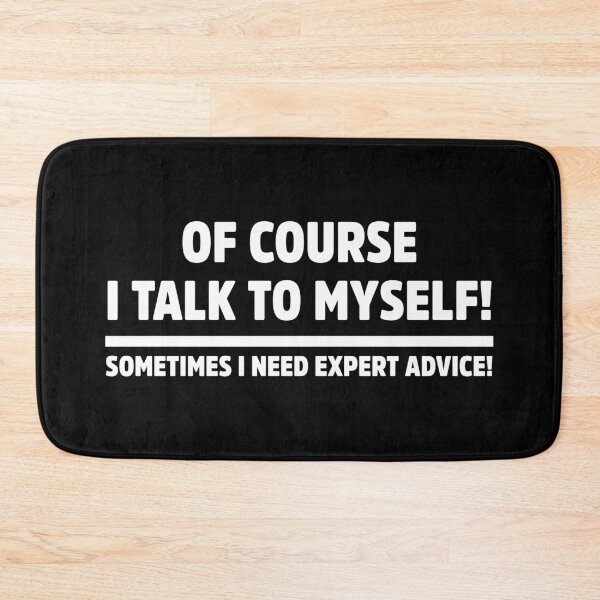 Item preview, Of course I talk to myself witty sarcastic humor designed and sold by treasure-crafts.