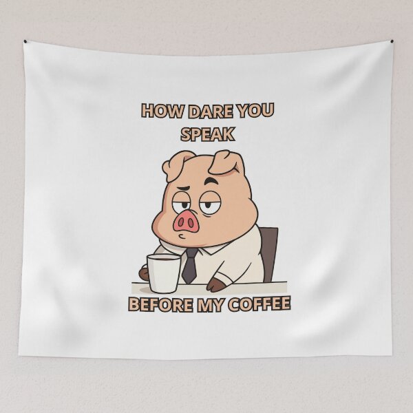 Item preview, Funny Mr. Pig Coffee Meme – "How Dare You Speak Before My Coffee" Cartoon Design designed and sold by menda_w_okularach.