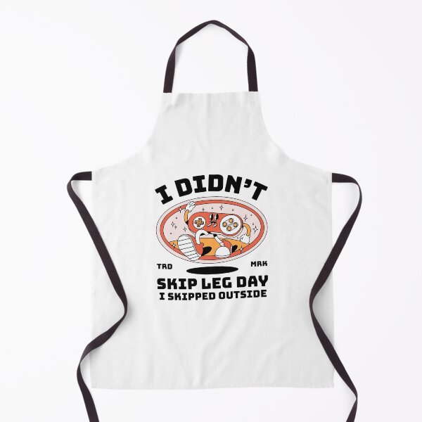 Item preview, I didn't skip leg day, I skipped outside designed and sold by Peerless-Prime.