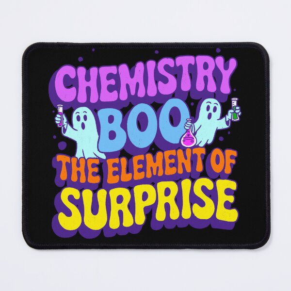 Item preview, Chemistry Boo The Element Of Surprise designed and sold by IHateDumplings.