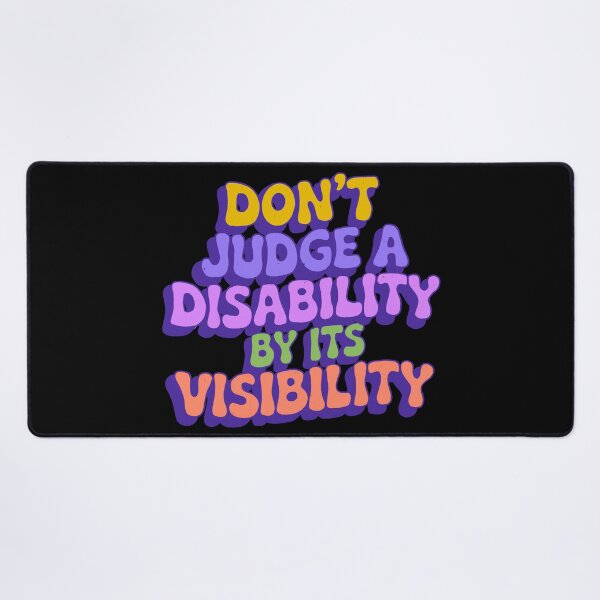 Item preview, Don't Judge a Disability by Its Visibility designed and sold by IHateDumplings.