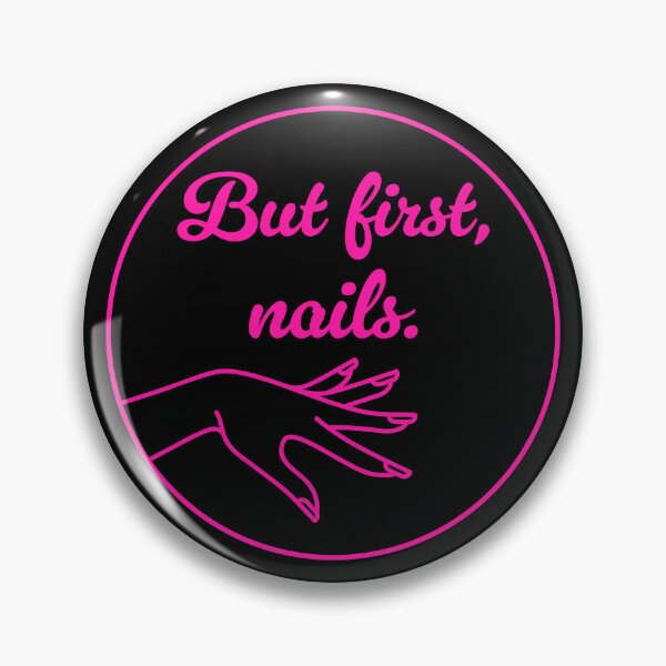 Item preview, But First, Nails - Pink designed and sold by sillyjess.