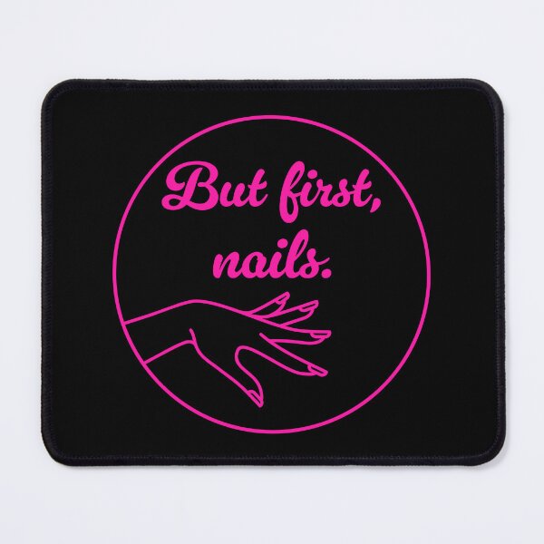 Item preview, But First, Nails - Pink designed and sold by sillyjess.