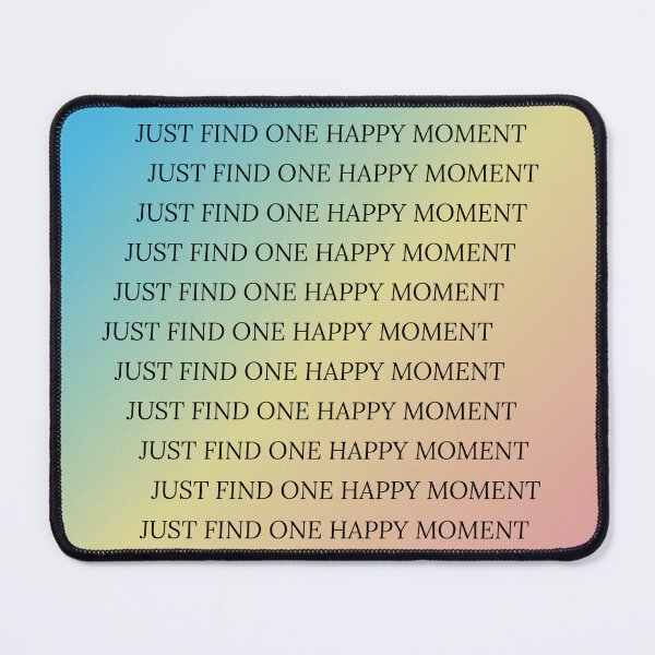 Item preview, Just Find One Happy Moment designed and sold by Spike The Punch Design Co..