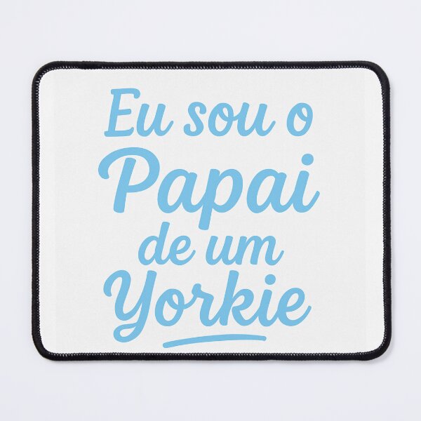 Item preview, Sou o papai de um Yorkie designed and sold by SiseonStudio.