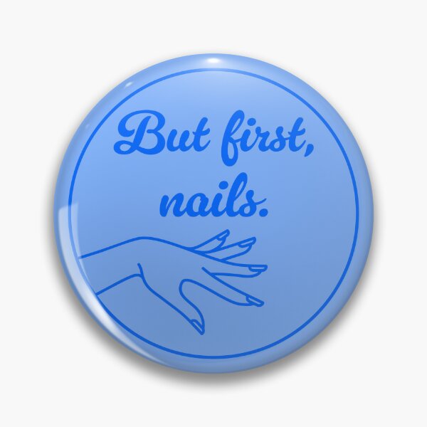 Item preview, But First, Nails - Cornflower designed and sold by sillyjess.