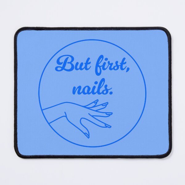 Item preview, But First, Nails - Cornflower designed and sold by sillyjess.