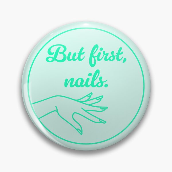 Item preview, But First, Nails - Jade designed and sold by sillyjess.