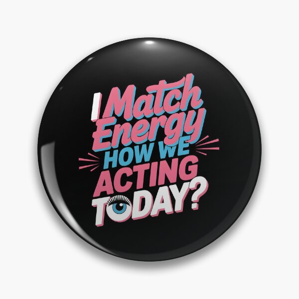 Item preview, I Match Energy How We Acting Today designed and sold by Redgiant87x.