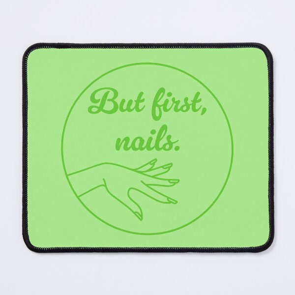 Item preview, But First, Nails - Green designed and sold by sillyjess.