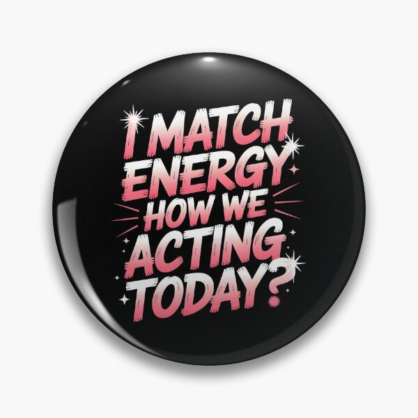Item preview, I Match Energy How We Acting Today designed and sold by Redgiant87x.