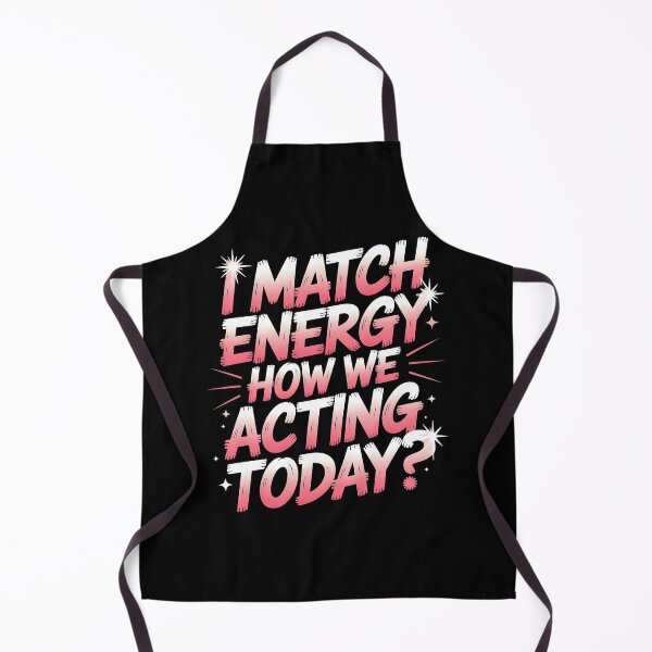 Item preview, I Match Energy How We Acting Today designed and sold by Redgiant87x.