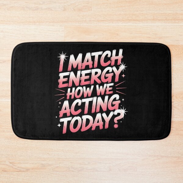 Item preview, I Match Energy How We Acting Today designed and sold by Redgiant87x.