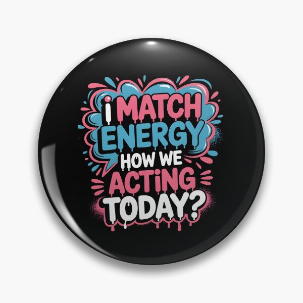 Item preview, I Match Energy How We Acting Today designed and sold by Redgiant87x.