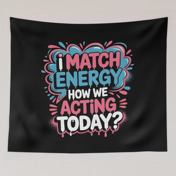 Item preview, I Match Energy How We Acting Today designed and sold by Redgiant87x.
