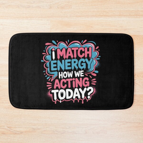 Item preview, I Match Energy How We Acting Today designed and sold by Redgiant87x.
