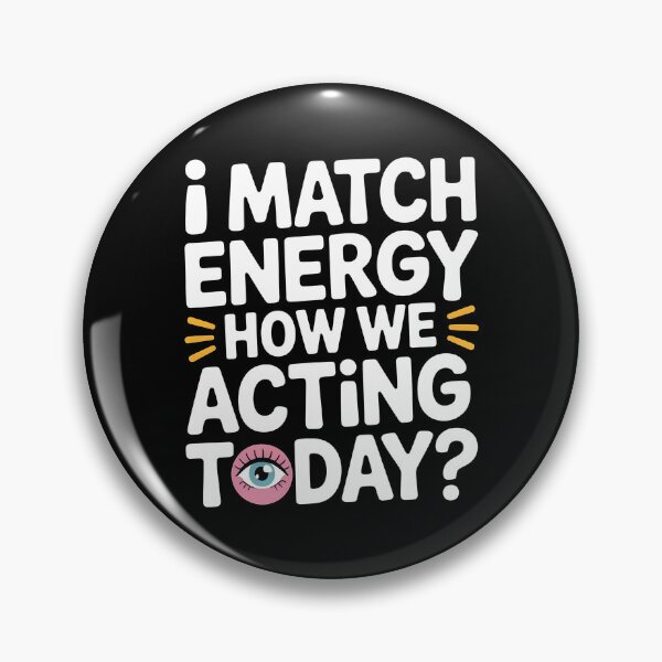 Item preview, I Match Energy How We Acting Today designed and sold by Redgiant87x.
