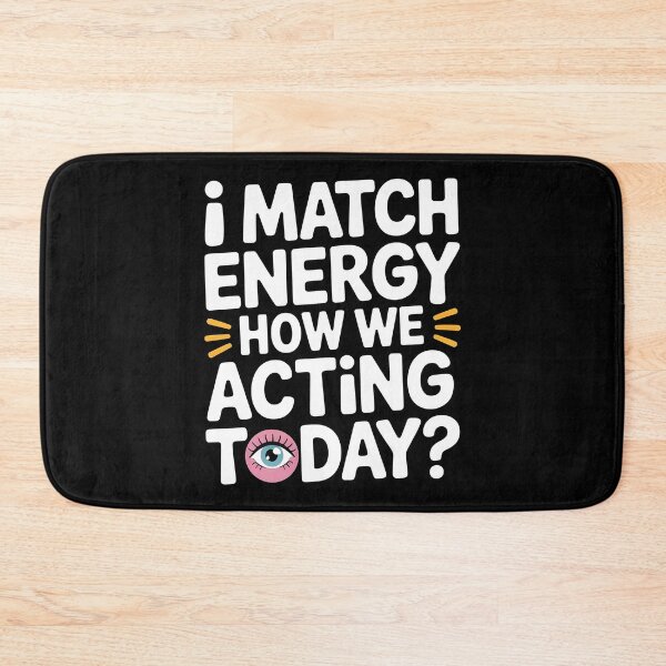 Item preview, I Match Energy How We Acting Today designed and sold by Redgiant87x.