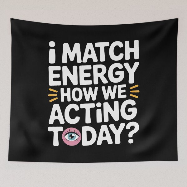 Item preview, I Match Energy How We Acting Today designed and sold by Redgiant87x.