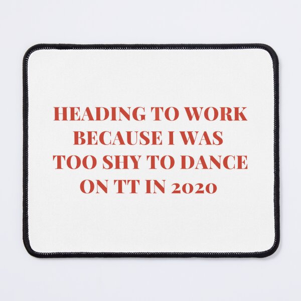 Item preview, Heading to Work Because I Was Too Shy to Dance on TT in 2020 – Funny Retro Quote Design designed and sold by MadSnail-Design.