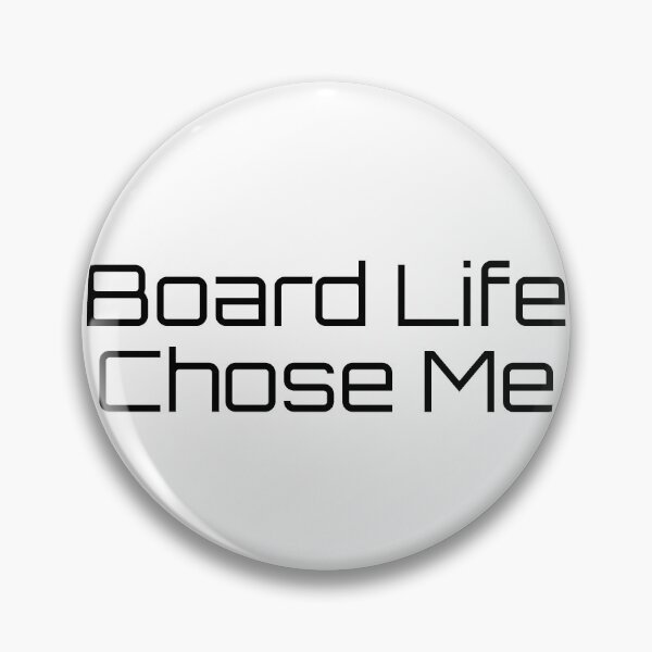 Item preview, Board Life Chose Me designed and sold by Ninjacatoff.