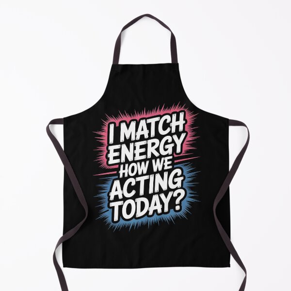 Item preview, I Match Energy How We Acting Today designed and sold by Redgiant87x.