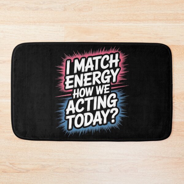 Item preview, I Match Energy How We Acting Today designed and sold by Redgiant87x.