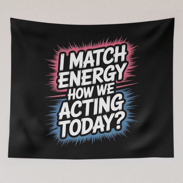 Item preview, I Match Energy How We Acting Today designed and sold by Redgiant87x.