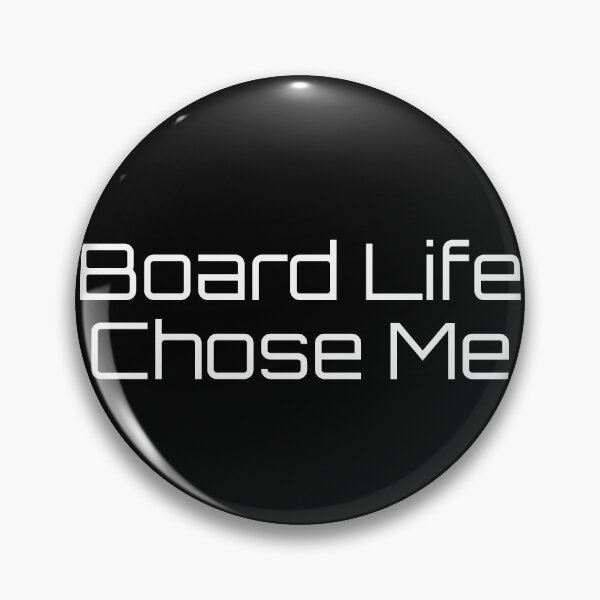 Item preview, Board Life Chose Me designed and sold by Ninjacatoff.