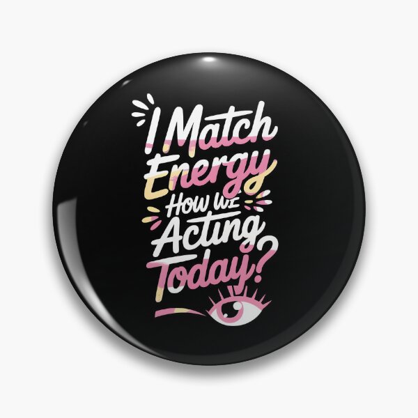 Item preview, I Match Energy How We Acting Today designed and sold by Redgiant87x.
