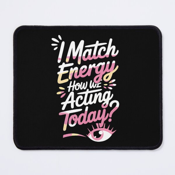 Item preview, I Match Energy How We Acting Today designed and sold by Redgiant87x.