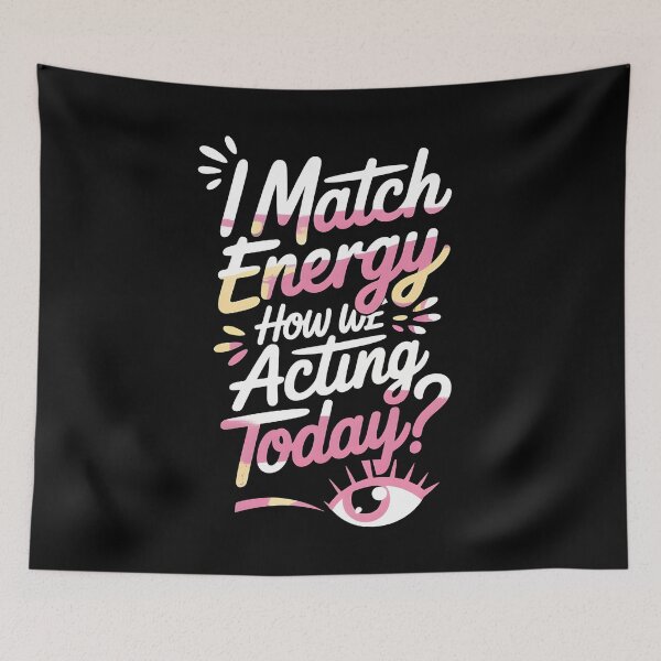 Item preview, I Match Energy How We Acting Today designed and sold by Redgiant87x.