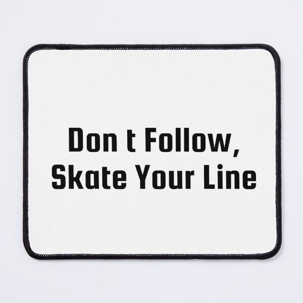 Item preview, Don’t Follow, Skate Your Line designed and sold by Ninjacatoff.