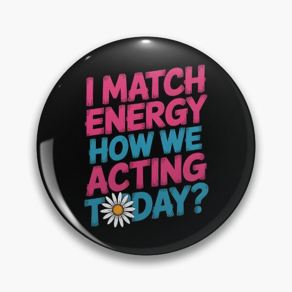 Item preview, I Match Energy How We Acting Today designed and sold by Redgiant87x.