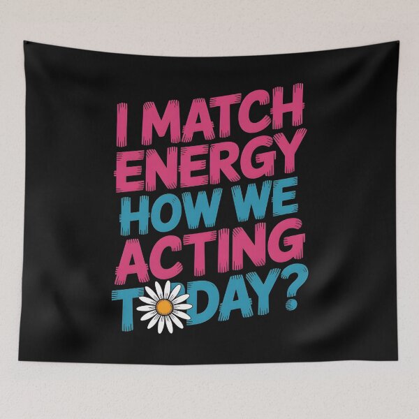Item preview, I Match Energy How We Acting Today designed and sold by Redgiant87x.