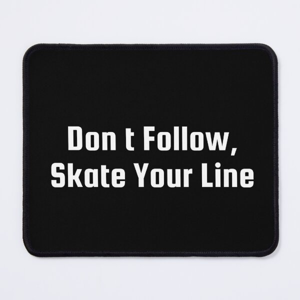 Item preview, Don’t Follow, Skate Your Line designed and sold by Ninjacatoff.