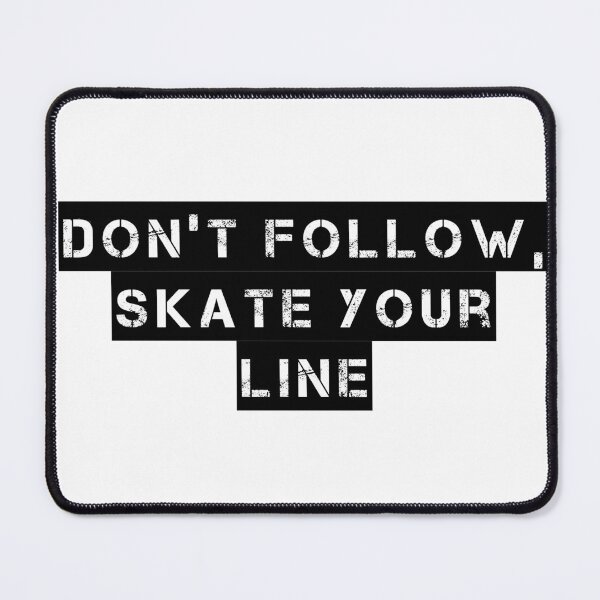 Item preview, Don’t Follow, Skate Your Line designed and sold by Ninjacatoff.