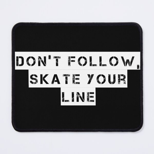 Item preview, Don’t Follow, Skate Your Line designed and sold by Ninjacatoff.