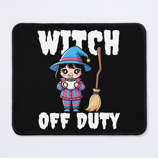 Item preview, WITCH OFF DUTY - WITCH HALLOWEEN designed and sold by KEF Custom.