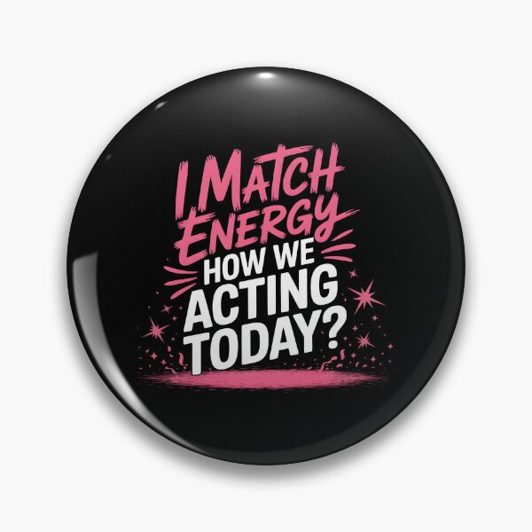 Item preview, I Match Energy How We Acting Today designed and sold by Redgiant87x.